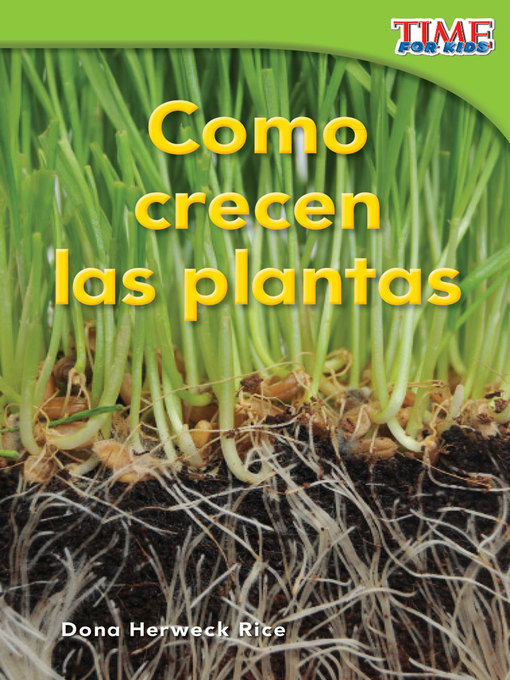 Title details for Como crecen las plantas (How Plants Grow) by Dona Herweck Rice - Available